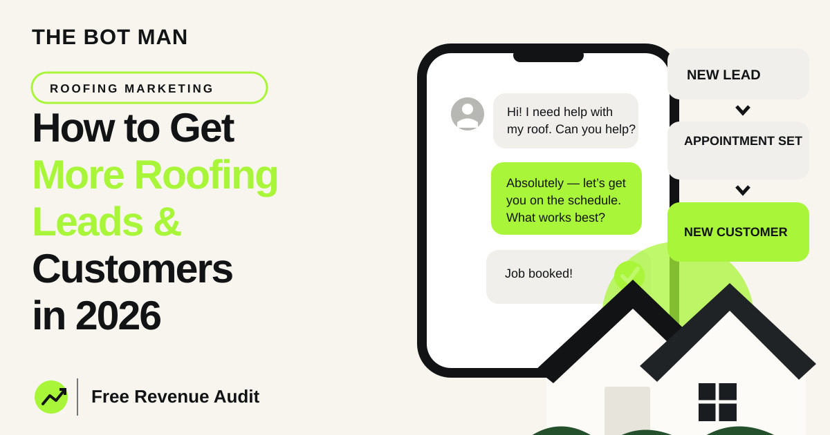 How to Get More Roofing Leads & Customers in 2026 — The Bot Man