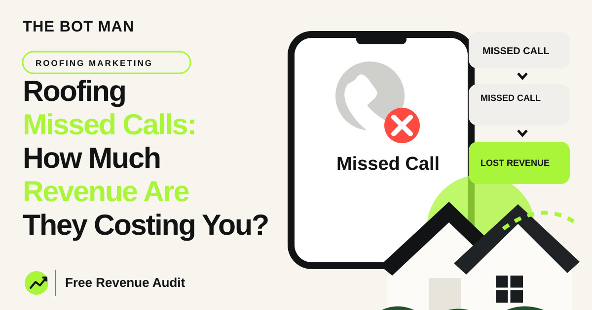 Roofing Missed Calls: How Much Revenue Are They Costing You? — The Bot Man